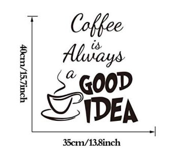 1/Pc Coffee Is Always A Good Idea Wall Decals Vinyl Stickers Home Decoration Wall Art Living Room Kitchen Wall Sticker