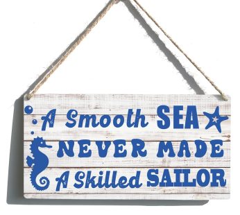 Nautical Sign Funny Farmhouse a Smooth Sea Never Made a Skilled Sailor Wooden Hanging Sign Plaque Rustic Retro Wall Art Decor for Home Decoration 12 x 6 Inches